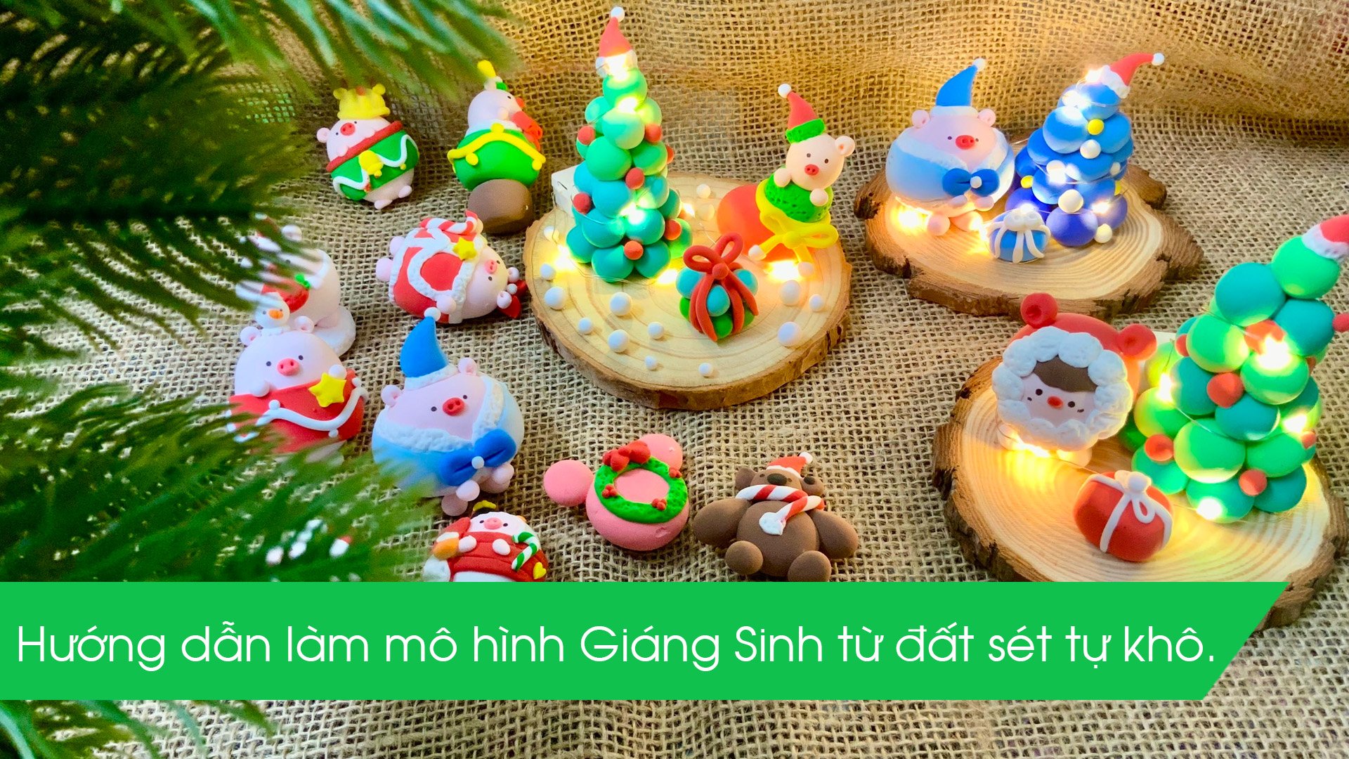 Video Hướng Dẫn Làm Mô Hình Giáng Sinh Từ Đất Sét Tự Khô