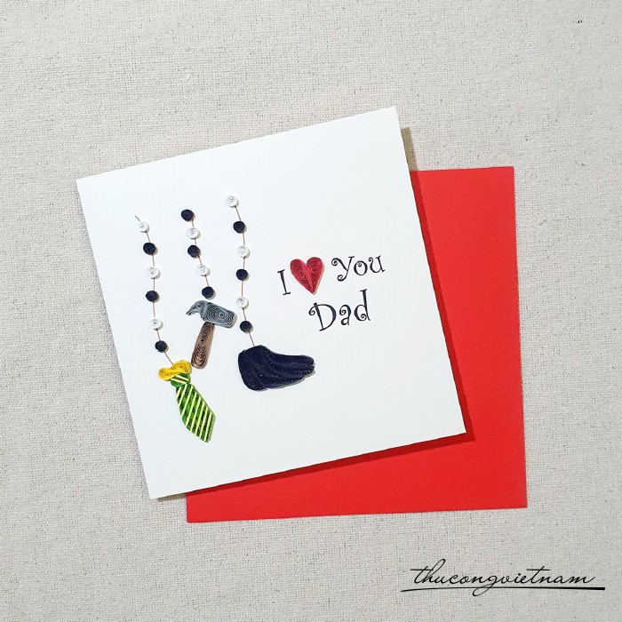 Thiệp quilling I love you Dad 15*15cm